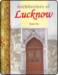 Architecture of Lucknow Architecture of Lucknow